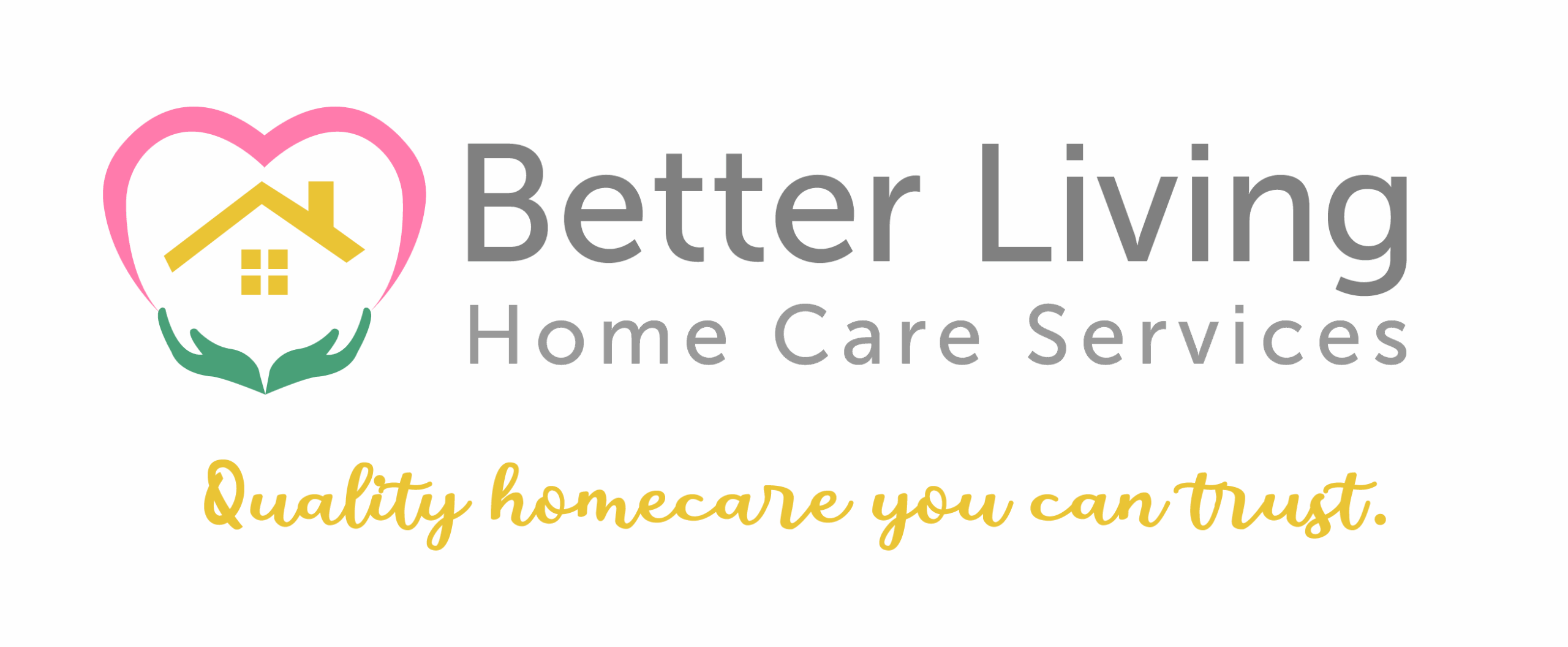 "Better Living Home Care Services" logo in Maple Ridge BC features a home inside a heart held by hands, with the slogan "Quality homecare you can trust".